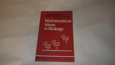 Mathematical Ideas In Biology By J. Maynard Smith • $9.99