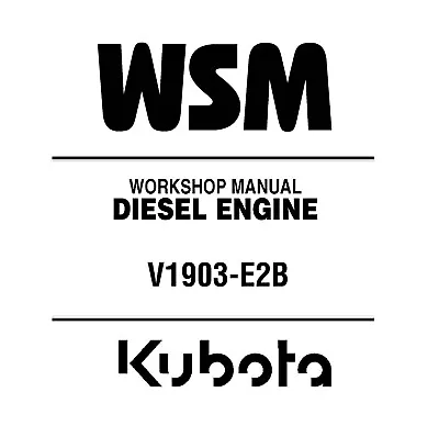 Kubota V1903-E2B Diesel Engine WSM Workshop Shop Repair Manual - CD (Disc) • $23.95