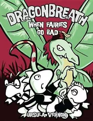 Dragonbreath #7: When Fairies Go Bad - Hardcover By Vernon Ursula - GOOD • $4.27