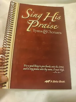 Abeka Sing His Praise Hymns & Choruses Hymnal Grades 7-12 Music Homeschool Book • $14.90