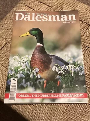 The Yorkshire Dalesman. Feb 2023 • £1.75