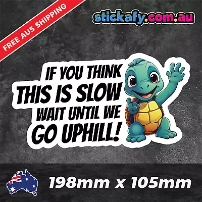 If You Think This Is Slow Sticker Funny Laptop Car Bumper 4x4 Ute JDM Decal • $4.95