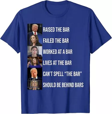 Trump Raised The Bar Failed The Bar T-Shirt • $21.99