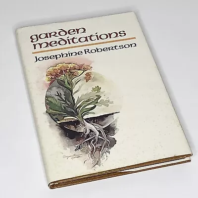 Garden Meditations By Josephine Robertson 1977 Hardcover With Dust Jacket • $4.99