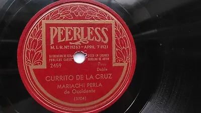 Mariachi Perla 78rpm Single 10-inch Peerless Records #2459 Currito De La Cruz  • $19.99