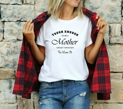 Funny Mum T Shirt - Tough Enough To Be A Mother - Mothers Day - Birthday Gift  • £10.50