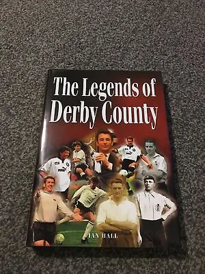 £6.49 • Buy The Legends Of Derby County Book  Hardback Rams Ian Hall Great Condition