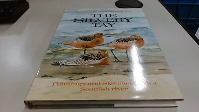 			The Silvery Tay: Paintings And Sketches From A Scottish River Br		 • £6.29