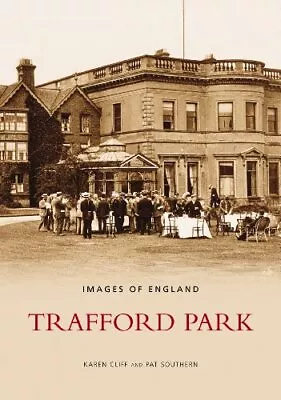 Trafford Park (Archive Photographs: Images Of England)Karen Cli • £7.27