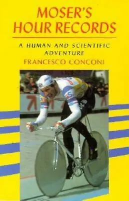 Moser's Hour Records: A Human And Scientific Adventure By Conconi Francesco • $35.69