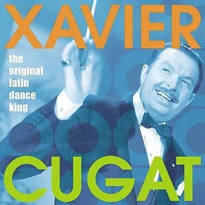 The Original Latin Dance King By Xavier Cugat (CD Jul-2002 Columbia/Legacy) • $4.01