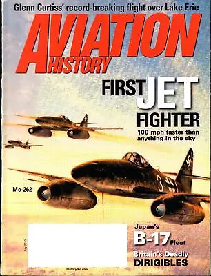 AVIATION HISTORY JUL 10 WW2 Me262_NAPIER SABRE_AIRSHIP R101_PIETENPOL_JAPAN B-17 • $3.95