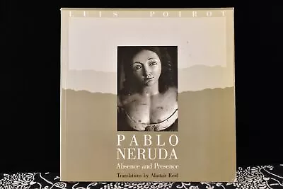 Pablo Neruda : Absence And Presence By Pablo Neruda (2004 Trade Paperback) • $19.95