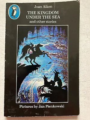 The Kingdom Under The Sea And Other Stories By Aiken And Pienkowski Puffin PB • £15