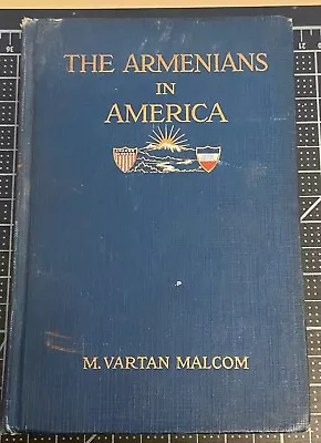 Rare 1919 The Armenians In America M. Vartan Malcom Hardcover Illustrated • $37