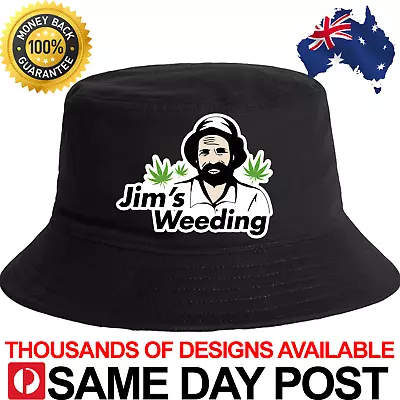 JIMS WEEDING BUCKET HAT - Summer Cool Aussie Meme Funny Sesh Adult Stoner 420  • $19.95