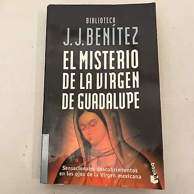 El Misterio De La Virgen De Guadalupe J J Benitez EN ESPANOL Investigacion 2003 • $29.99