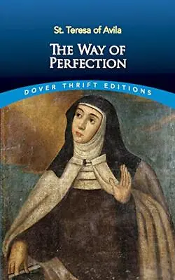 $13.92 • Buy Way Of Perfection: St. Teresa Of Avila (Dover Thrift Editions) B