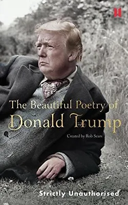 £2.13 • Buy The Beautiful Poetry Of Donald Trump,Robert Sears