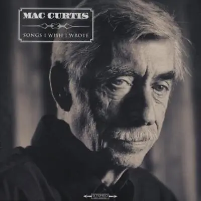 Mac Curtis Songs I Wish I Wrote (CD) Album • £14.79