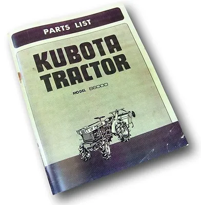 Kubota B6000 Tractor Parts Manual Catalog List Exploded Views Schematic Book • $15.95