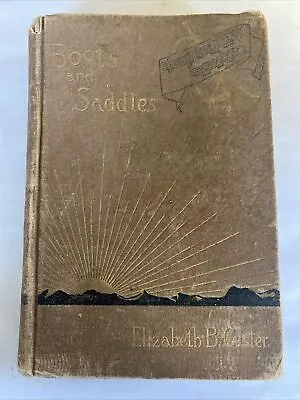 Boots And Saddles Elizabeth Custer 1885 Life In Dakota With General Custer • $35