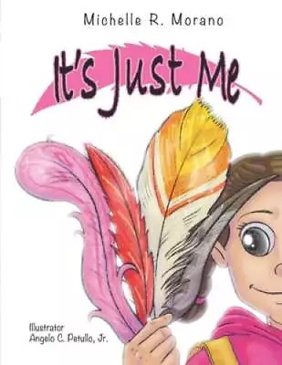 Its Just Me - Paperback By Morano Michelle  R - VERY GOOD • $19.05