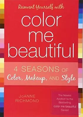 Reinvent Yourself With Color Me Beautiful: Four Seasons Of Color Makeup And St • £10.10