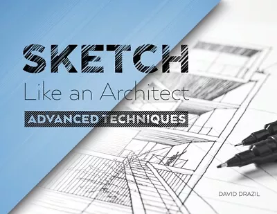 Sketch Like An Architect: Advanced Techniques In Architectural Sketching • $28.55