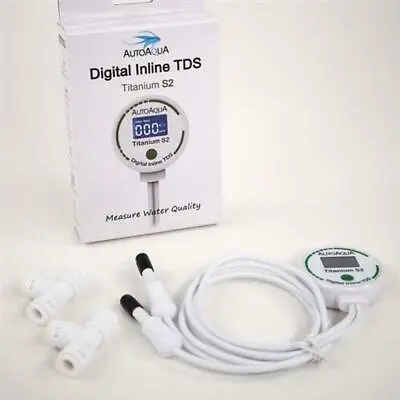 Titanium S2 Digital Inline TDS Meter - AutoAqua • £38.56
