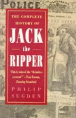 The Complete History Of Jack The Ripper By Sugden Philip Paperback Book The • £4.99