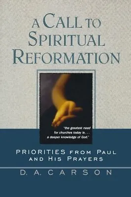 A Call To Spiritual Reformation By Carson D. A. Book The Cheap Fast Free Post • £4.99