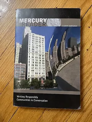 MERCURY READER - WRITING RESPONSIBLY/ COMMUNITIES IN By Janice Neuleib; Kathleen • $2