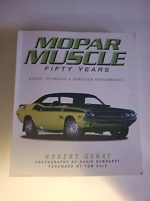 Mopar Muscle : Fifty Years By Robert Genat (2006 Trade Paperback) • $2.99