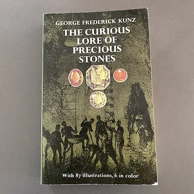 £27.87 • Buy THE CURIOUS LORE OF PRECIOUS STONES By George Frederick Kunz Crystals Gems