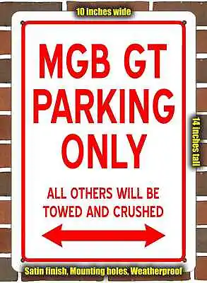 Metal Sign - MGB GT PARKING ONLY- 10x14 Inches • $24.61