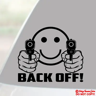 Smiley Face Pointing Guns Back Off! - Vinyl Decal Car Rear Window Bumper Sticker • $2.99