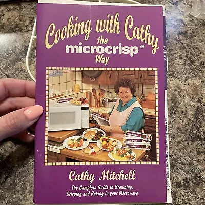 Cooking With Cathy The Microcrisp Way Mitchell Cookbook Microwave Recipes Lot • $14
