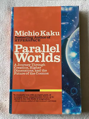 Parallel Worlds By Michio Kaku 2006 Anchor Books Trade Paperback • $5.99