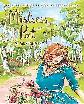 Mistress Pat By L. M. Montgomery • £12.68