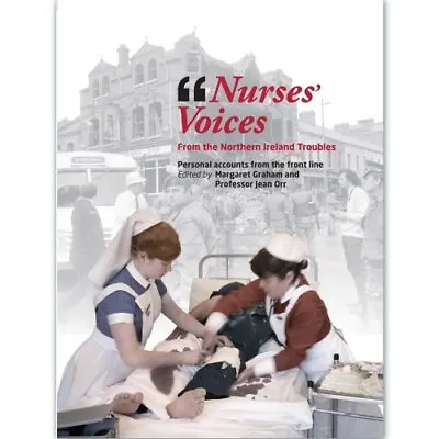 £22.10 • Buy Nurses' Voices From The Northern Ireland Troubles