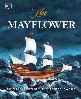 The Mayflower: The Perilous Voyage That Changed The World (hardcover) • $6.39