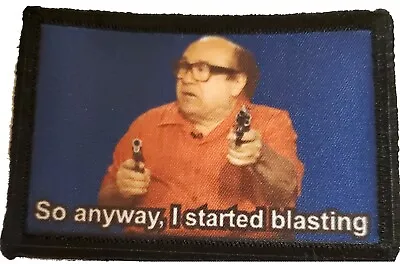 Danny Devito So Anyway I Started Blasting Morale Patch Military Tactical Army  • $8.49