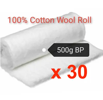 30 X Cotton Wool Roll 500g Sealed Roll Medical Pure Cotton BP Whi • £239.39