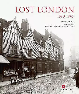 Lost London 1870-1945 Philip Davies New Book • £14.95