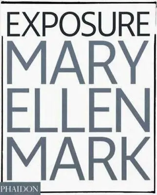 Mary Ellen Mark: Exposure (PHOTOGRAPHY) Naef Weston Good Book • $42.34