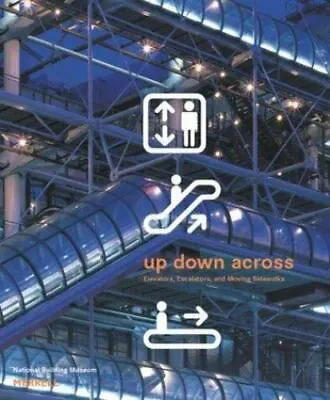 Up Down Across: Elevators Escalators And Moving Sidewalks - Hardcover • $23.57