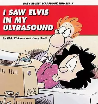 I Saw Elvis In My Ultrasound (Baby Blues Collection) - Paperback - GOOD • $4.70