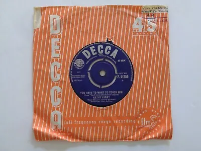 Kathy Kirby - You Have To Want To Touch Him - 7  Vinyl 1963 - Decca F.11759 • £1.50