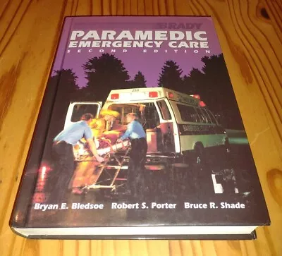 Paramedic Emergency Care 2nd Ed. Shade Bledsoe Porter. Brady Pre-owned VERY GOOD • $13.89